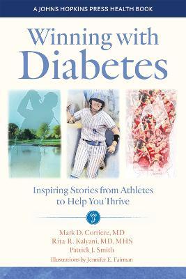 Winning with Diabetes: Inspiring Stories from Athletes to Help You Thrive - Mark D. Corriere
