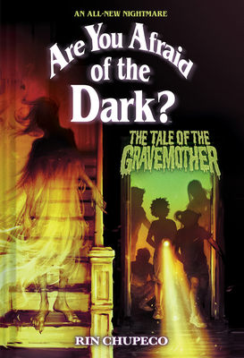 The Tale of the Gravemother (Are You Afraid of the Dark #1) - Rin Chupeco