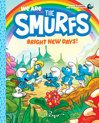 We Are the Smurfs: Bright New Days! (We Are the Smurfs Book 3) - Peyo