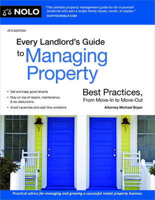 Every Landlord's Guide to Managing Property: Best Practices, from Move-In to Move-Out - Michael Boyer