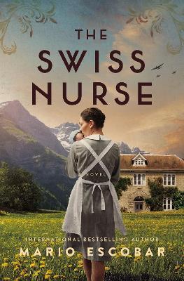 The Swiss Nurse - Mario Escobar