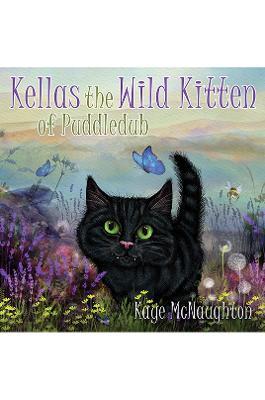 Kellas the Wild Kitten of Puddledub - Kaye Mcnaughton