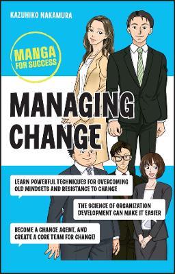 Managing Change: Manga for Success - Kazuhiko Nakamura