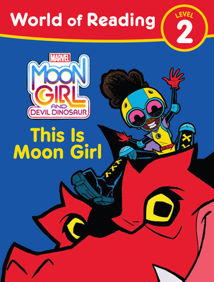 Moon Girl and Devil Dinosaur: World of Reading: This Is Moon Girl: (Level 2) - Tonya Leslie