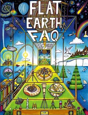 Flat Earth FAQ - Eric Dubay