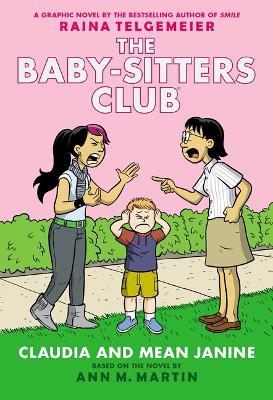 Claudia and Mean Janine: A Graphic Novel (the Baby-Sitters Club #4) - Ann M. Martin