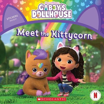 Meet the Kittycorn (Gabby's Dollhouse Storybook) - Gabhi Martins