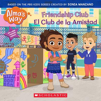 Friendship Club / El Club de la Amistad (Alma's Way) - Gabrielle Reyes