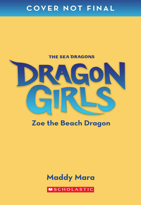 Zoe the Beach Dragon (Dragon Girls #11) - Maddy Mara
