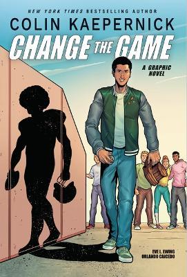 Colin Kaepernick: Change the Game (Graphic Novel Memoir) - Colin Kaepernick