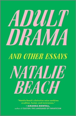 Adult Drama: And Other Essays - Natalie Beach