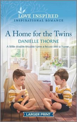 A Home for the Twins: An Uplifting Inspirational Romance - Danielle Thorne