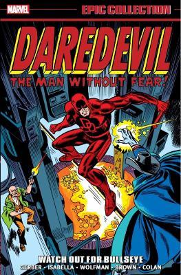 Daredevil Epic Collection: Watch Out for Bullseye - Steve Gerber