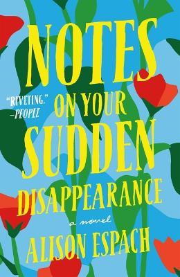 Notes on Your Sudden Disappearance - Alison Espach