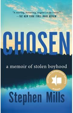 Chosen: A Memoir of Stolen Boyhood - Stephen Mills