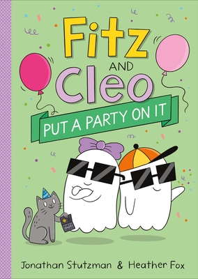 Fitz and Cleo Put a Party on It - Jonathan Stutzman