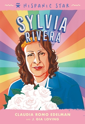 Hispanic Star: Sylvia Rivera - Claudia Romo Edelman