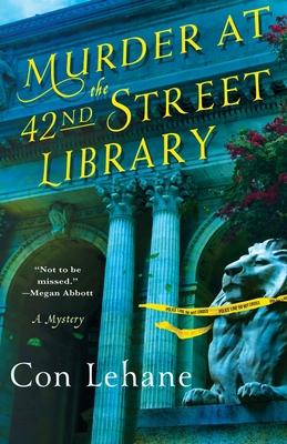 Murder at the 42nd Street Library: A Mystery - Con Lehane