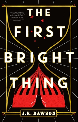 The First Bright Thing - J. R. Dawson