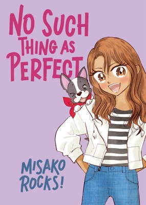 No Such Thing as Perfect - Misako Rocks!