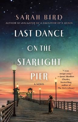 Last Dance on the Starlight Pier - Sarah Bird