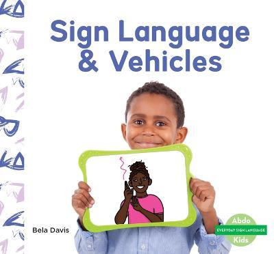 Sign Language & Vehicles - Bela Davis