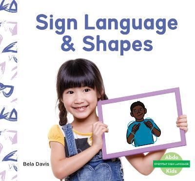 Sign Language & Shapes - Bela Davis