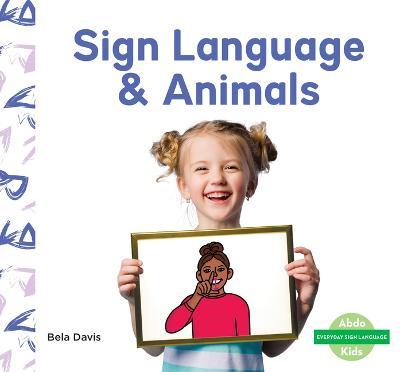 Sign Language & Animals - Bela Davis