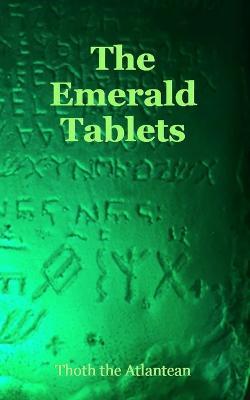 The Emerald Tablets of Thoth the Atlantean - Thoth The Atlantean