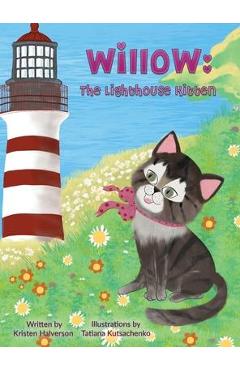 Coperta cărții 'Willow: The Lighthouse Kitten - Kristen Halverson'