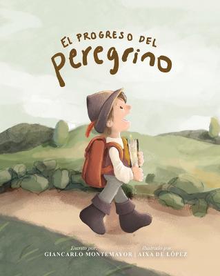 El Progreso del Peregrino (Edición Para Niños) - Giancarlo Montemayor