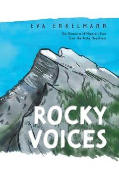 Coperta cărții 'Rocky Voices: The Memories of Minerals That Form the Rocky Mountains - Eva Enkelmann'