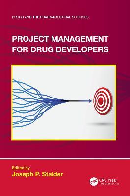 Project Management for Drug Developers - Joseph P. Stalder