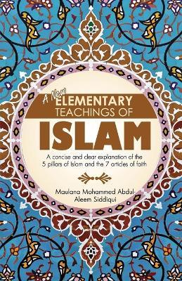 A New Elementary Teachings of Islam - Mohammed Abdul-aleem Siddiqui