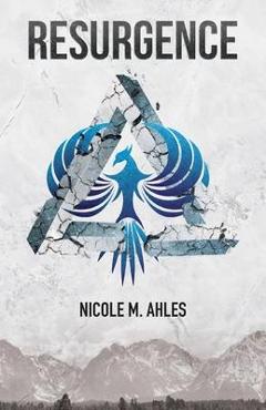 Coperta cărții 'Resurgence - Nicole M. Ahles'