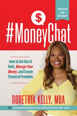 #MoneyChat: How to Get Out of Debt, Manage Your Money, and Create Financial Freedom - Dorethia Kelly