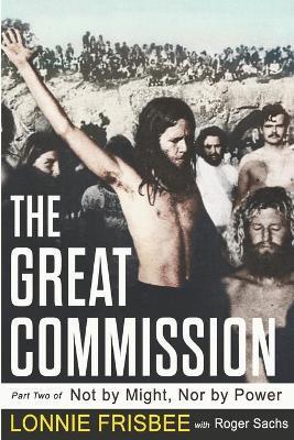 Not By Might Nor By Power: The Great Commission - Roger Sachs