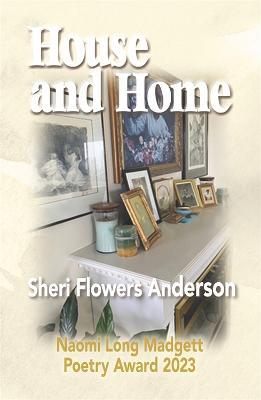 House and Home - Sheri Flowers Anderson