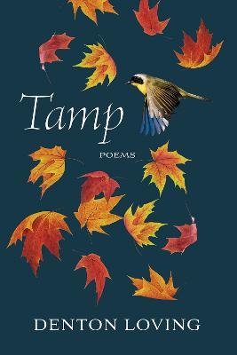 Tamp: Poems - Denton Loving