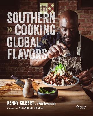 Southern Cooking, Global Flavors - Chef Kenny Gilbert