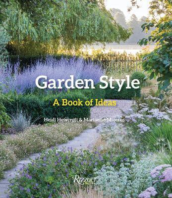 Garden Style: A Book of Ideas - Heidi Howcroft