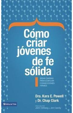 Coperta cărții 'Cómo criar jóvenes de fe sólida Softcover Sticky Faith = How to Raise Young People of Solid Faith - Kara Powell'