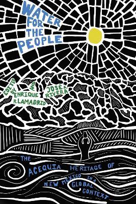 Water for the People: The Acequia Heritage of New Mexico in a Global Context - Enrique R. Lamadrid