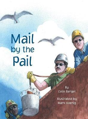 Mail by the Pail - Colin Bergel