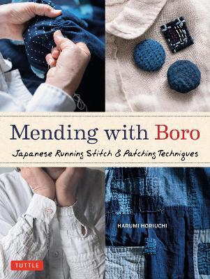 Mending with Boro: Japanese Running Stitch & Patching Techniques - Harumi Horiuchi