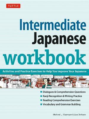 Intermediate Japanese Workbook: Activities and Exercises to Help You Improve Your Japanese! - Michael L. Kluemper