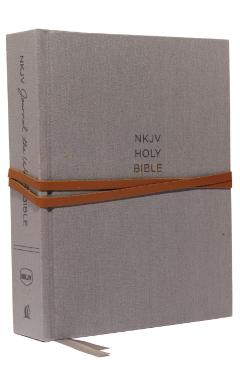 NKJV, Journal the Word Bible, Hardcover, Gray, Red Letter Edition, Comfort Print: Reflect, Journal, or Create Art Next to Your Favorite Verses - Thomas Nelson