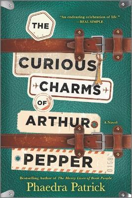 The Curious Charms of Arthur Pepper - Phaedra Patrick