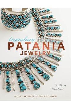 Poza produsului Legendary Patania Jewelry: In the Tradition of the Southwest - Pat Messier