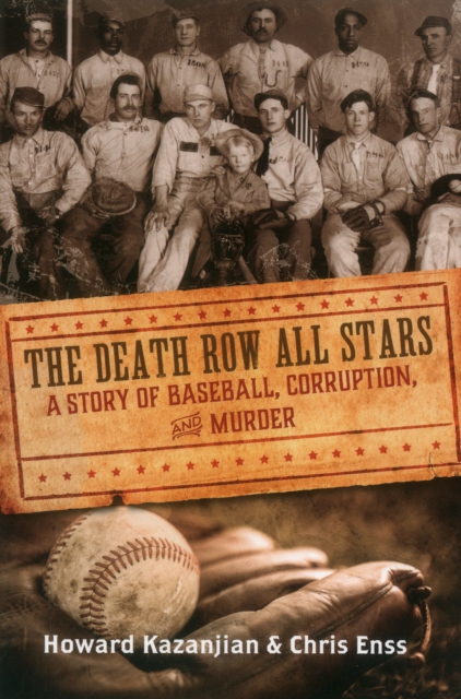 Death Row All Stars: A Story of Baseball, Corruption, and Murder - Chris Enss